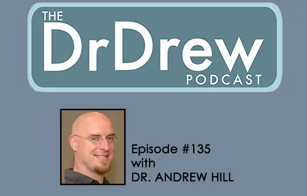 Dr. Hill on the Dr. Drew podcast #135